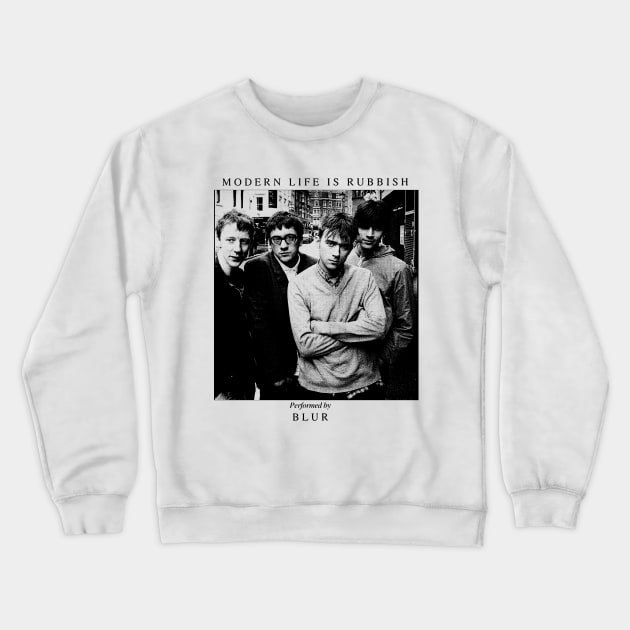 Modern Life Is Rubbish Crewneck Sweatshirt by Popstars